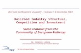 IDEI and Northwestern University - Toulouse 7-8 November 2003 Railroad Industry Structure,