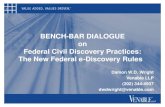 BENCH-BAR DIALOGUE on Federal Civil Discovery Practices: The New Federal e-Discovery Rules