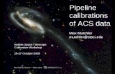 Pipeline  calibrations  of ACS data Max Mutchler mutchler@stsci