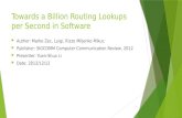 Towards a Billion Routing Lookups per Second in Software