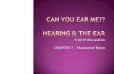 Can you ear me?? Hearing & the ear