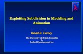 Exploiting Subdivision in Modeling and Animation