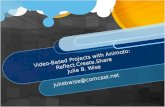 Video-Based Projects with  Animoto : Reflect.Create.Share Julie B. Wise juliebwise@comcast