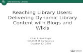 Reaching Library Users: Delivering Dynamic Library Content with Blogs and Wikis