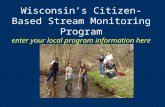 Wisconsin’s Citizen-Based Stream Monitoring Program enter your local program information here