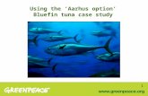 Using the  ‘ Aarhus option ’ Bluefin tuna case study