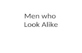 Men who  Look Alike
