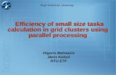 Efficiency of small size tasks calculation in grid clusters using parallel processing