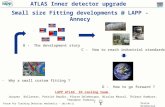 ATLAS Inner detector upgrade  Small size Fitting developments @ LAPP - Annecy