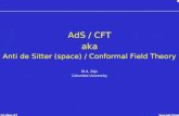 AdS / CFT aka Anti de Sitter (space) / Conformal Field Theory W.A. Zajc Columbia University