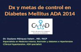 Dx  y metas de control en D iabetes  Mellitus  ADA 2014