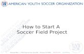 How to Start A  Soccer Field Project