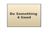 Do Something  4 Good