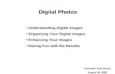 Digital Photos  Understanding Digital Images  Organizing Your Digital Images