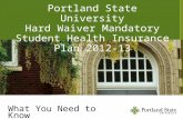 Portland State University Hard Waiver Mandatory Student Health Insurance Plan 2012-13