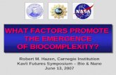 WHAT FACTORS PROMOTE  THE EMERGENCE OF BIOCOMPLEXITY?