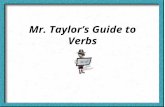 Mr. Taylor ’ s Guide to Verbs
