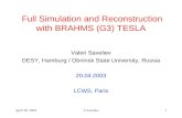 Full Simulation and Reconstruction with BRAHMS (G3) TESLA