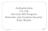 Authentication CS 236 On-Line MS Program Networks and Systems Security  Peter Reiher