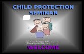 CHILD PROTECTION SEMINAR WELCOME