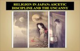 RELIGION IN JAPAN : ASCETIC DISCIPLINE  AND  THE UNCANNY