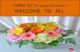 Hafez -6 (  The poem At the Zoo ) WELCOME   TO   ALL