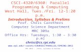 Prof. Chris Carothers Computer Science Department MRC 309a Office Hrs: Tuesdays, 1:30 – 3:30 p.m]