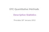 DTC Quantitative Methods  Descriptive Statistics Thursday 26 th  January 2012