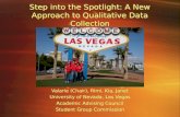 Step into the Spotlight: A New Approach to Qualitative Data Collection