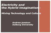 Electricity and  the Hybrid Imagination -  Mixing Technology and Culture