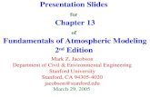 Presentation Slides for Chapter 13 of Fundamentals of Atmospheric Modeling 2 nd  Edition