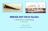 ARENA 2005 DESY-Zeuthen Conference Summary 19 May 2005