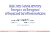 High Energy Gamma Astronomy  from space and from ground in the past and the forthcoming decades