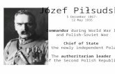 Józef Piłsudski 5  December  1867- 12 May 1935