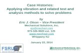 Case Histories: Applying  vibration and related test and analysis methods to solve problems