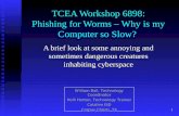 TCEA Workshop 6898: Phishing for Worms – Why is my Computer so Slow?