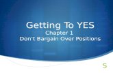 Getting To YES Chapter 1  Don’t Bargain Over Positions