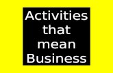Activities that mean Business