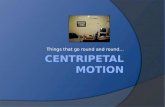 Centripetal Motion