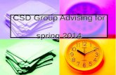 CSD Group Advising for  spring 2014