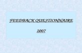 FEEDBACK QUESTIONNAIRE 2007