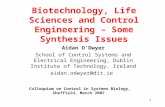 Biotechnology, Life Sciences and Control Engineering – Some Synthesis Issues