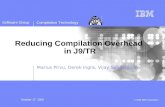 Reducing Compilation Overhead  in J9/TR