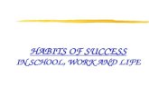 HABITS OF SUCCESS IN SCHOOL, WORK AND LIFE