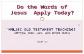 Do the  Words  of Jesus   Apply Today ?