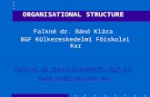 ORGANISATIONAL STRUCTURE Falkné dr. Bánó Klára  BGF Külkereskedelmi Főiskolai Kar