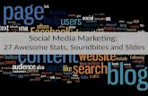 Social Media Marketing:  27 Awesome Stats,  Soundbites  and Slides