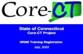 State of Connecticut Core-CT Project HRMS Training Registration  July, 2003