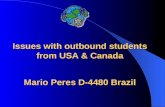 Issues with outbound students from USA & Canada Mario Peres D-4480 Brazil
