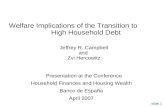 Welfare Implications of the Transition to            High Household Debt